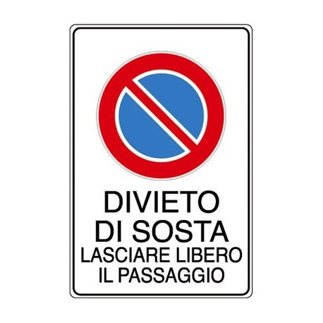 CARTELLO SEGNALE DIVIETO DI SOSTA LASCIARE LIBERO IL PASSAGGIO