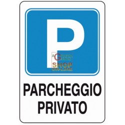 CARTELLO SEGNALE PARCHEGGIO PRIVATO MM. 300X200