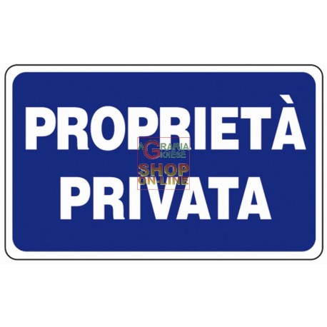 CARTELLO SEGNALE PROPRIETA PRIVATA MM. 300X200